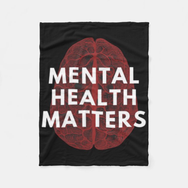 Mental Health Problems Awareness Human Brain End T Fleece Blanket (Front)