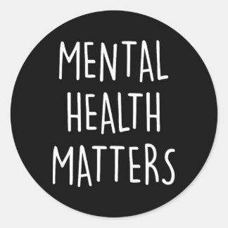 Mental Health Problems Awareness Month For Men And Classic Round Sticker