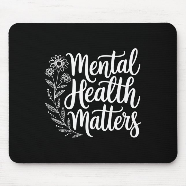 Mental Health Problems Awareness Self Care  Mouse Pad (Front)