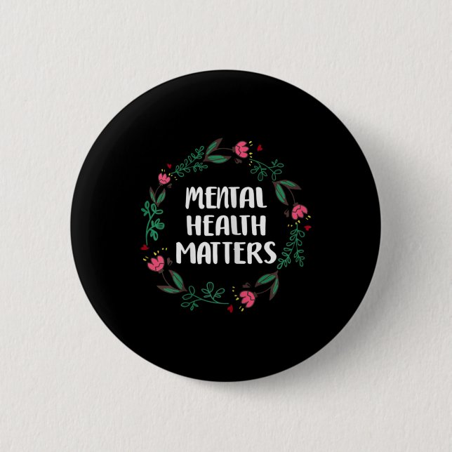 Mental Health Problems Awareness Suicide Preventio 6 Cm Round Badge (Front)