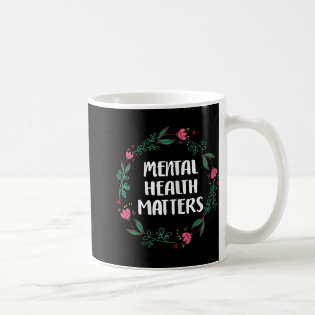 Mental Health Problems Awareness Suicide Preventio Coffee Mug (Right)