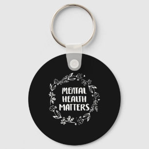 Mental Health Problems Awareness Suicide Preventio Key Ring