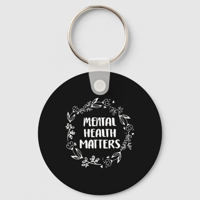 Mental Health Problems Awareness Suicide Preventio Key Ring (Front)
