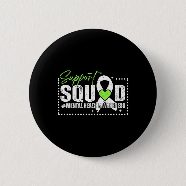 Mental Health Problems Awareness Support Squad Gre 6 Cm Round Badge (Front)