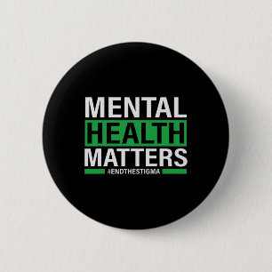 Mental Health Problems End The Stigma Mental Healt 6 Cm Round Badge