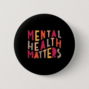 Mental Health Problems Motivational  6 Cm Round Badge