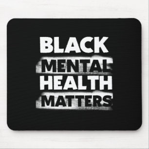 Mental Health Problems Therapy Black Excellence Gi Mouse Pad