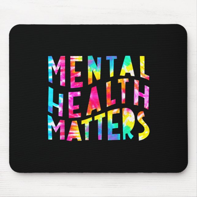 Mental Health Problems Tie Dye Mental Health Aware Mouse Pad (Front)