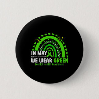 Mental Health Problems We Wear Green Mental Health 6 Cm Round Badge