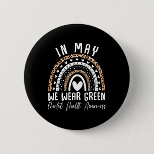 Mental Health Problems We Wear Green Mental Health 6 Cm Round Badge
