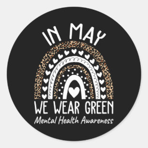 Mental Health Problems We Wear Green Mental Health Classic Round Sticker