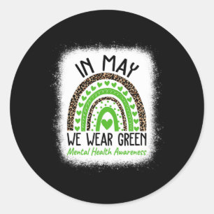 Mental Health Problems We Wear Green Mental Health Classic Round Sticker