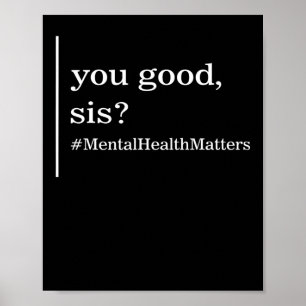 Mental Health Problems You Good Sis Positive Women Poster