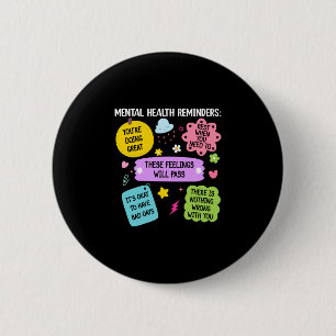 Mental health reminders note to self mental health 6 cm round badge