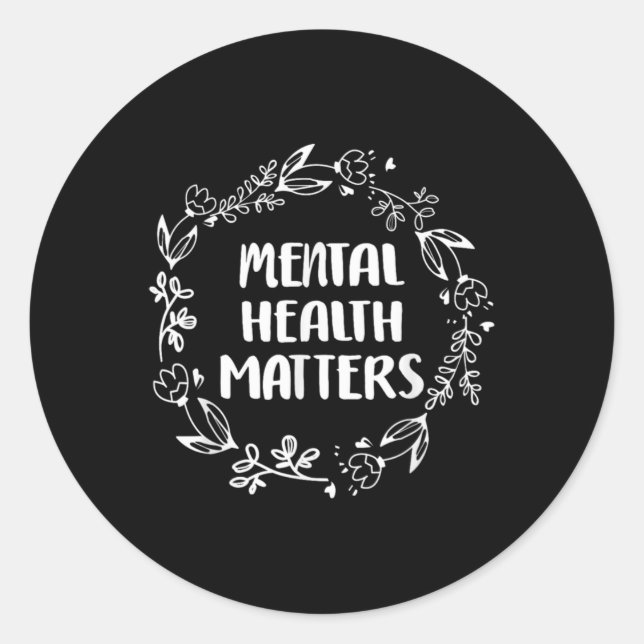Mental Health S Awareness Suicide Prevention  Classic Round Sticker (Front)