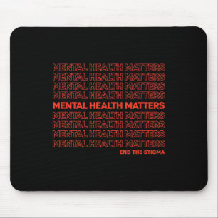 Mental Health S End The Stigma Awareness Mouse Pad
