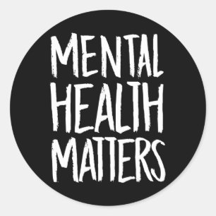 Mental Health S Gift Mental Health &amp; Suicide A Classic Round Sticker