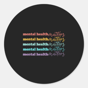 Mental Health S Mental Health Awareness  Classic Round Sticker