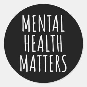 Mental Health S Raise Awareness Positive Message  Classic Round Sticker