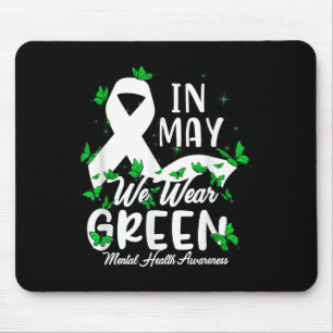 Mental Health S We Wear Green Mental Health Awaren Mouse Pad