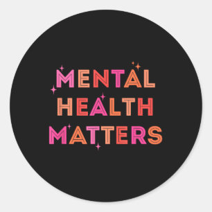 Mental Health Shirt, Mental Health Awareness  Classic Round Sticker