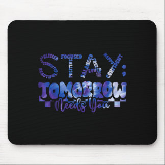 Mental Health Stay Tomorrow Prevention Awareness Mouse Pad