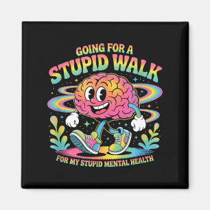 Mental Health Stupid Walk Colorful Awareness Ribbo Magnet