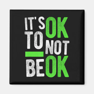Mental Health Suicide Awareness Gift It's Ok To No Magnet