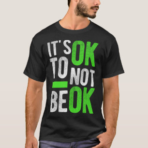 Mental Health Suicide Awareness Gift It's Ok To No T-Shirt