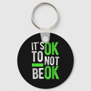 Mental Health Suicide Awareness Gift Its Ok To Not Key Ring