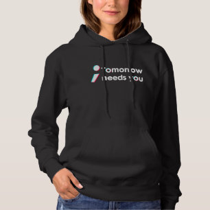Mental Health Support Quote Tomorrow Needs You For Hoodie