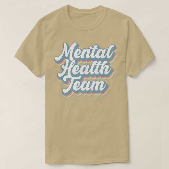 Mental Health Team Awareness Month Gift For Men Wo T-Shirt (Design Front)