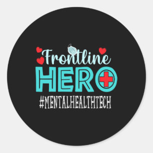 Mental Health Tech Frontline Hero  Workers Women  Classic Round Sticker