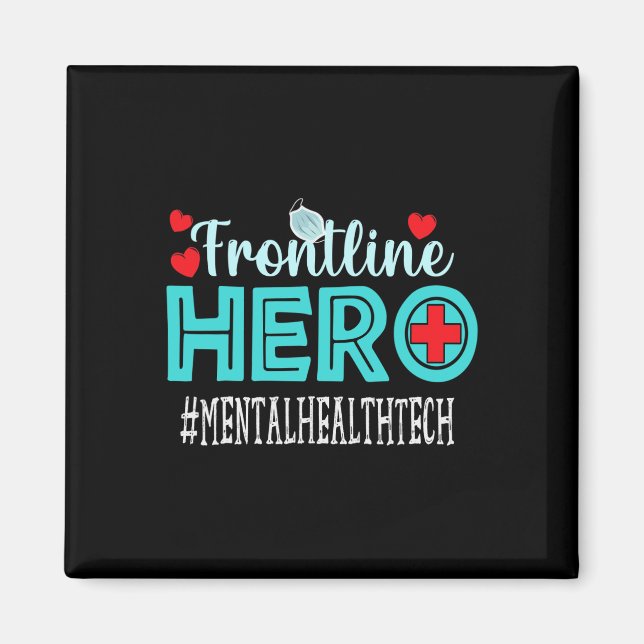Mental Health Tech Frontline Hero  Workers Women  Magnet (Front)