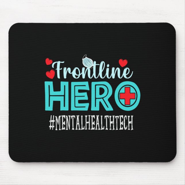 Mental Health Tech Frontline Hero Workers Women  Mouse Pad (Front)
