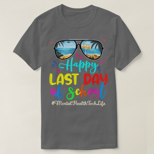 Mental Health Tech Happy Last Day School Sunglasse T-Shirt (Design Front)