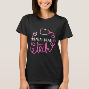 Mental Health Tech - Psychiatric Technologists Tec T-Shirt