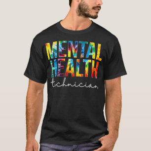 Mental Health Technician Appreciation Day Tie Dye T-Shirt