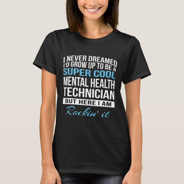 Mental Health Technician Fun Gift  T-Shirt (Front)