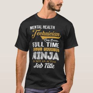 Mental Health Technician multiTasking T-Shirt