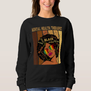 Mental Health Therapist Afro Women Black History M Sweatshirt