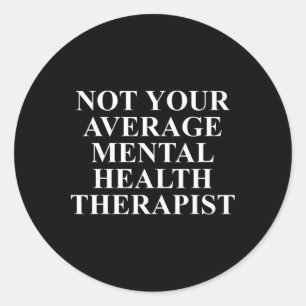 Mental Health Therapist Apparel Unique Therapists  Classic Round Sticker