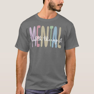 Mental Health Therapist Mental Health Counselor554 T-Shirt