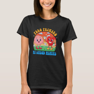 Mental Health Therapist Spanish Pero Primero Mi Sa T-Shirt