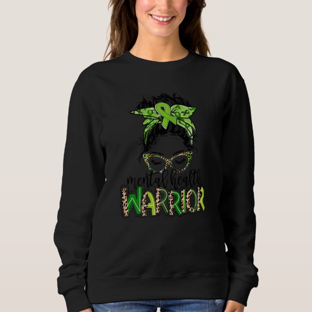 Mental Health Warrior  Human Brain Illness Awarene Sweatshirt (Front)