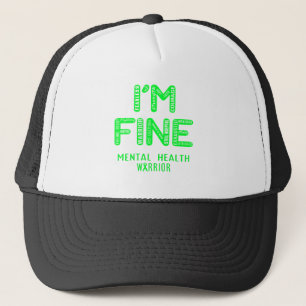 Mental Health Warrior - I AM FINE Trucker Hat