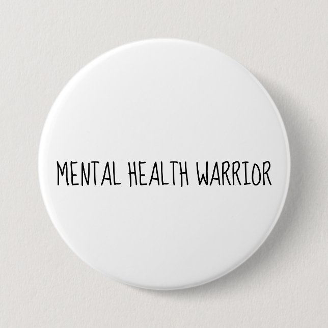 Mental Health Warrior Large Button, Awareness 7.5 Cm Round Badge (Front)