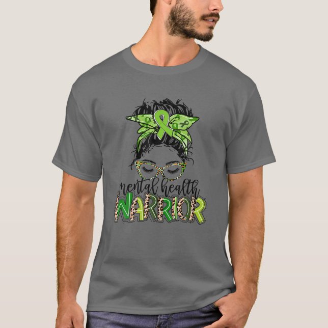 Mental Health Warrior Messy Bun Mental Health Awar T-Shirt (Front)