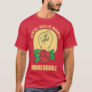 Mental Health Warrior, Unbreakable 5647 T-Shirt