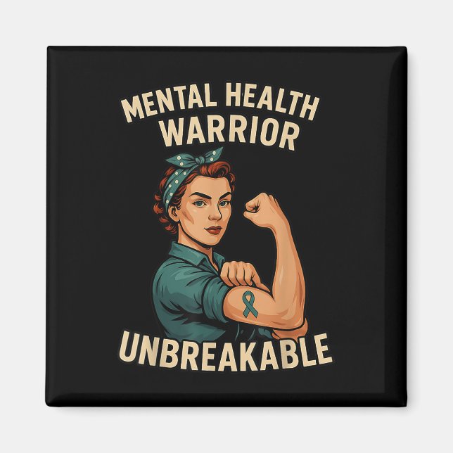 Mental Health Warrior Unbreakable Awareness Month  Magnet (Front)